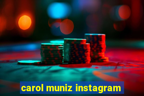 carol muniz instagram